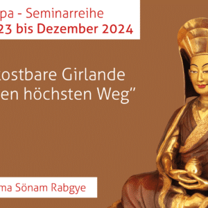Siebenteilige Reihe zum Weisheitsbuch des großen tibetischen Gelehrten Gampopa – Modul 4